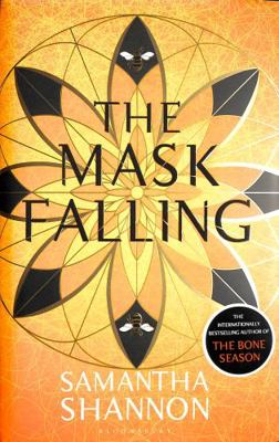 The Mask Falling: Samantha Shannon (The Bone Se... 1408865564 Book Cover