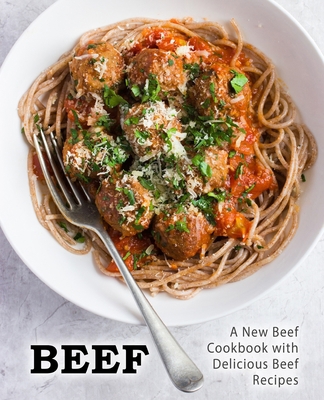 Beef: A New Beef Cookbook with Delicious Beef R... 1705914365 Book Cover