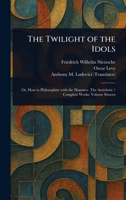 The Twilight of the Idols 1023295008 Book Cover