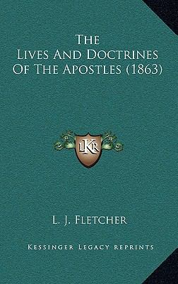 The Lives And Doctrines Of The Apostles (1863) 1167267028 Book Cover