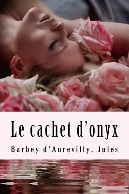 Le cachet d'onyx [French] 1975720601 Book Cover