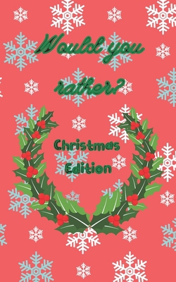 Would You Rather Christmas Edition: Question Fu... B08NRZGB29 Book Cover
