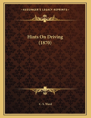 Hints On Driving (1870) 1164141856 Book Cover