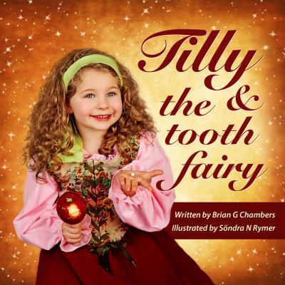 Tilly and the Tooth Fairy: A children's fairy t... 0998369705 Book Cover