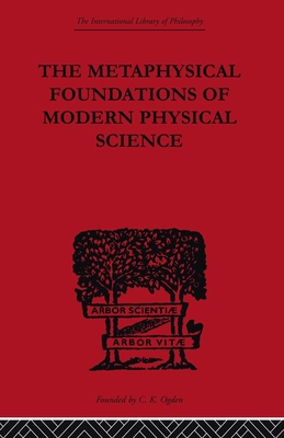 The Metaphysical Foundations of Modern Physical... 0415614198 Book Cover