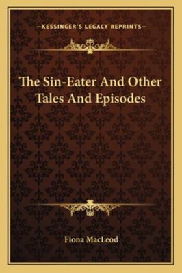 The Sin-Eater And Other Tales And Episodes 116323799X Book Cover