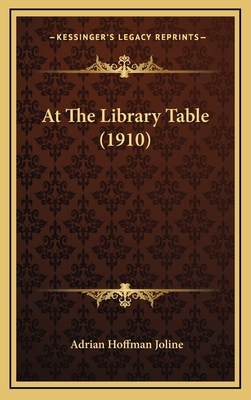 At the Library Table (1910) 1164272349 Book Cover