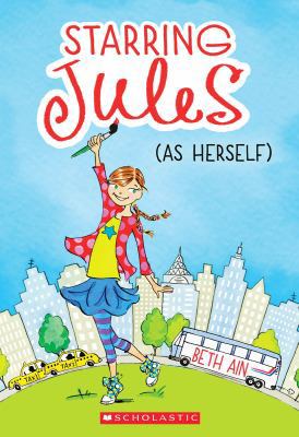 Starring Jules #1: Starring Jules (as herself) 0545443520 Book Cover