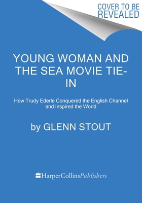 Young Woman and the Sea [Movie Tie-In]: How Tru... 0063271680 Book Cover