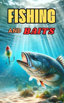Fishing and Baits: fishing book B0D4M8LDY7 Book Cover