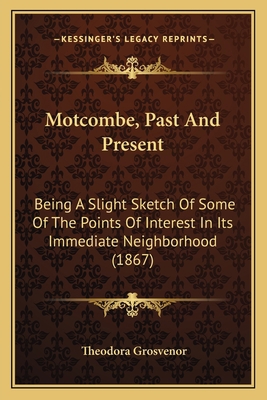 Motcombe, Past And Present: Being A Slight Sket... 1166942376 Book Cover