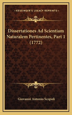 Dissertationes Ad Scientiam Naturalem Pertinent... [Latin] 1166506304 Book Cover