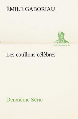 Les cotillons célèbres Deuxième Série [French] 3849132064 Book Cover