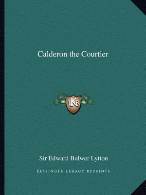 Calderon the Courtier 1162575913 Book Cover