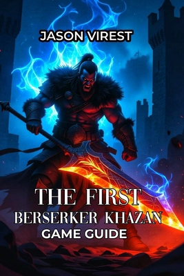 The First Berserker Khazan Game Guide: Essentia... B0FTZD51CJ Book Cover