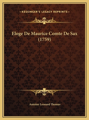 Eloge De Maurice Comte De Sax (1759) [French] 1169643116 Book Cover