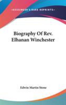 Biography Of Rev. Elhanan Winchester 0548212163 Book Cover