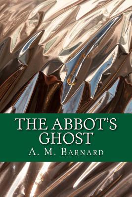 The Abbot's Ghost 1541192036 Book Cover