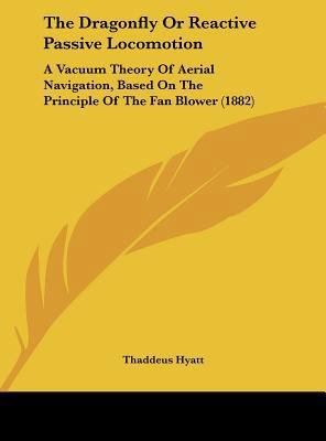 The Dragonfly or Reactive Passive Locomotion: A... 1161828249 Book Cover