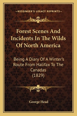 Forest Scenes And Incidents In The Wilds Of Nor... 1164191888 Book Cover