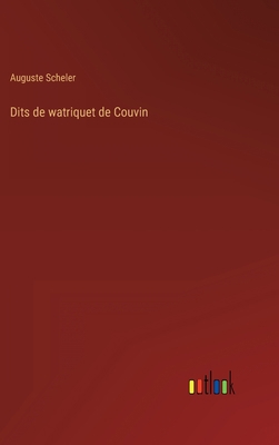Dits de watriquet de Couvin [French] 3368226150 Book Cover