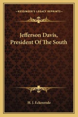 Jefferson Davis, President Of The South 1162956186 Book Cover