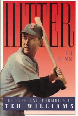 Hitter: The Life and Turmoils of Ted Williams 0151931003 Book Cover