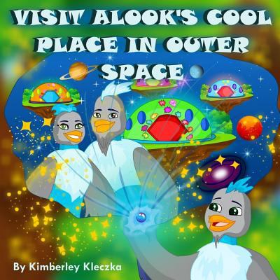 Visit Alook's Cool Place In Outer Space 153353537X Book Cover