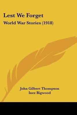 Lest We Forget: World War Stories (1918) 1437128114 Book Cover