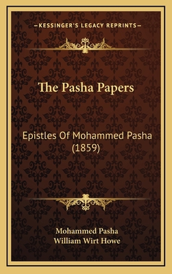 The Pasha Papers: Epistles of Mohammed Pasha (1... 1165211688 Book Cover