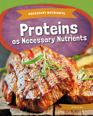 Proteins as Necessary Nutrients 1098290046 Book Cover