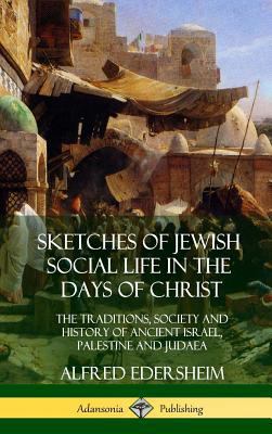 Sketches of Jewish Social Life in the Days of C... 0359013104 Book Cover