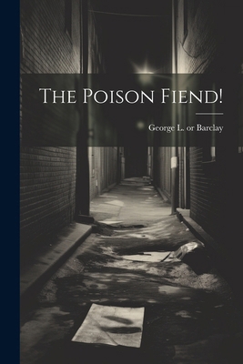 The Poison Fiend! 1022448773 Book Cover