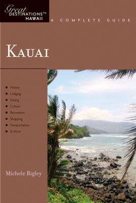 Kauai: Great Destinations Hawaii: A Complete Guide