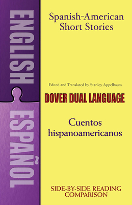 Spanish-American Short Stories / Cuentos Hispan... 0486441237 Book Cover