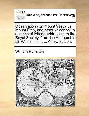 Observations on Mount Vesuvius, Mount Etna, and... 1170116914 Book Cover