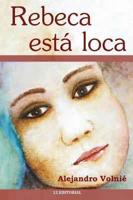 Rebeca esta loca [Spanish] 150041171X Book Cover