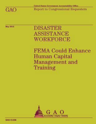 Disaster Assistance Workforce: FEMA Could Enhan... 1491299401 Book Cover