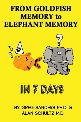From Goldfish Memory to Elephant Memory in 7 Days 1523245832 Book Cover