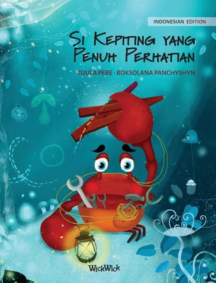 Si Kepiting yang Penuh Perhatian (Indonesian Ed... [Indonesian] 9523254928 Book Cover