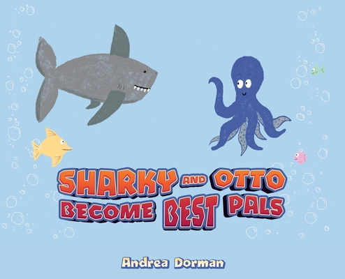 Sharky and Otto Become Best Pals B0BVY82HGD Book Cover