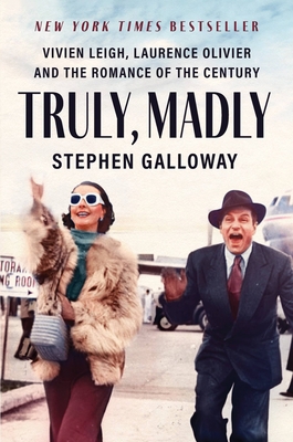 Truly, Madly: Vivien Leigh, Laurence Olivier, a... 1538731975 Book Cover