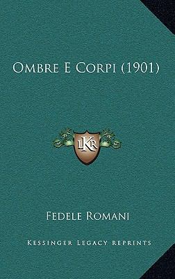 Ombre E Corpi (1901) [Italian] 1167768868 Book Cover