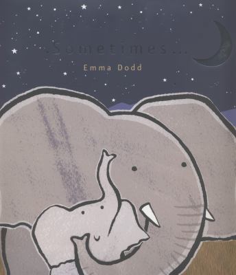 Sometimes... (Emma Dodd Series) 1848779577 Book Cover