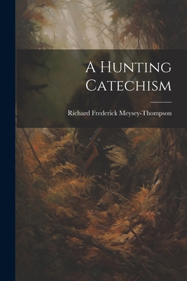 A Hunting Catechism 1022719459 Book Cover