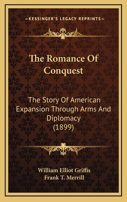 The Romance Of Conquest: The Story Of American ... 1164344404 Book Cover