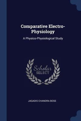 Comparative Electro-Physiology: A Physico-Physi... 137647705X Book Cover