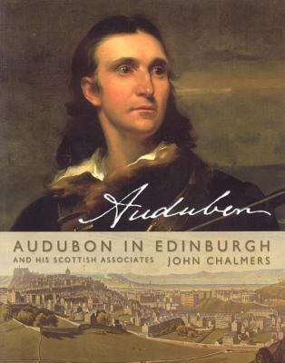 Audubon in Edinburgh: The Scottish Associates o... 1901663795 Book Cover