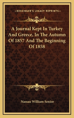 A Journal Kept in Turkey and Greece, in the Aut... 1163525618 Book Cover