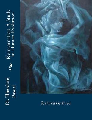 Reincarnation: A Study in Human Evolution 1482023539 Book Cover